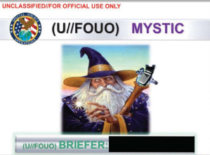 NSA cover slide from a weekly briefing by the Special Source Operations team on Operation Mystic, one of the programs revealed by Edward Snowdens leaks.