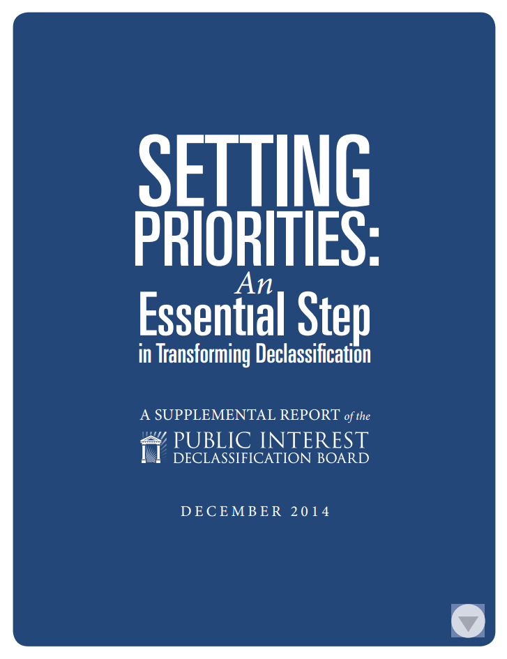 In principle, the National Security Archive supports the Public Interest Declassification Board's recommendation for the "proritization fo the most historically significant and sought-after information the public desires."   The report is certainly worth a read.